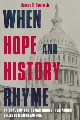 Amikor a remény és a történelem rímel: Természetes jog és emberi jogok az ókori Görögországtól a modern Amerikáig - When Hope and History Rhyme: Natural Law and Human Rights from Ancient Greece to Modern America