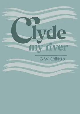 Clyde: az én folyóm - Clyde: my river