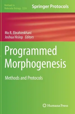 Programozott morfogenezis: Módszerek és protokollok - Programmed Morphogenesis: Methods and Protocols