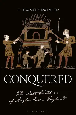 Hódítottak: Az angolszász Anglia utolsó gyermekei - Conquered: The Last Children of Anglo-Saxon England