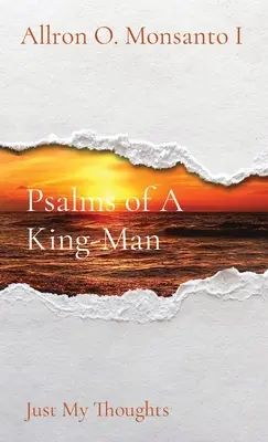 Egy király-ember zsoltárai: Csak az én gondolataim - Psalms of A King-Man: Just My Thoughts