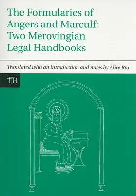 Angers és Marculf formulái: Merovingiai jogi kézikönyvek - The Formularies of Angers and Marculf: Two Merovingian Legal Handbooks