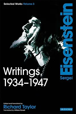 Írások, 1934-1947: Szergej Eisenstein Válogatott művek, 3. kötet - Writings, 1934-1947: Sergei Eisenstein Selected Works, Volume 3