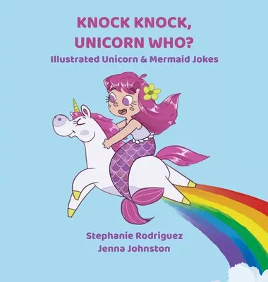 Kopp-kopp, egyszarvú ki? - Knock Knock, Unicorn Who?