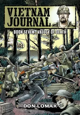 Vietnam Journal - Hetedik könyv: A halál völgye - Vietnam Journal - Book Seven: Valley of Death