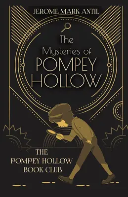 Pompey Hollow rejtélyei - The Mysteries of Pompey Hollow