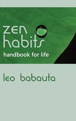 Zen szokások kézikönyve az élethez - Zen Habits Handbook for Life