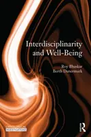 Interdiszciplinaritás és jólét - Az interdiszciplinaritás kritikai realista általános elmélete - Interdisciplinarity and Wellbeing - A Critical Realist General Theory of Interdisciplinarity