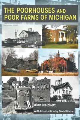 A michigani szegényházak és szegénygazdaságok - The Poorhouses and Poor Farms of Michigan