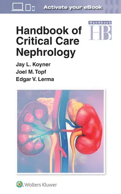 Az intenzív terápiás nefrológia kézikönyve - Handbook of Critical Care Nephrology