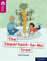 Oxford Reading TreeTops TreeTops Reflect: Oxford Reading TreeTops Reflect: Oxford Reading 10. szint: The Important-to-Me Tree (Az én számomra fontos fa) - Oxford Reading Tree TreeTops Reflect: Oxford Reading Level 10: The Important-to-Me Tree