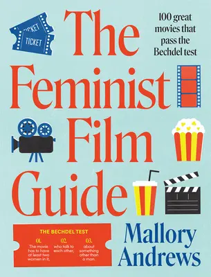 A feminista filmkalauz: 100 nagyszerű film, amit érdemes megnézni (és ami a Bechdel-teszten is átmegy) - The Feminist Film Guide: 100 Great Films to See (That Also Pass the Bechdel Test)