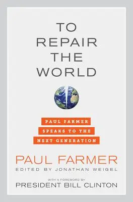 Hogy megjavítsuk a világot, 29: Paul Farmer a következő generációhoz szól - To Repair the World, 29: Paul Farmer Speaks to the Next Generation