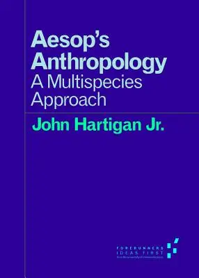 Aesopus antropológiája: A multispecies approachach - Aesop's Anthropology: A Multispecies Approach