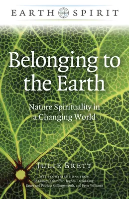 A Földhöz tartozás: A természet spiritualitása a változó világban - Belonging to the Earth: Nature Spirituality in a Changing World