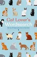 Macskabarát szókereső - Több mint 100 tematikus rejtvény macskabarátjainkról - Cat Lover's Wordsearch - More than 100 Themed Puzzles about our Feline Friends