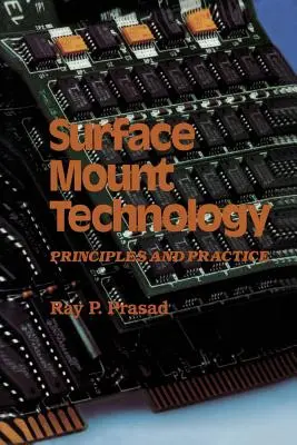 Felületi szerelési technológia: Alapelvek és gyakorlat - Surface Mount Technology: Principles and Practice