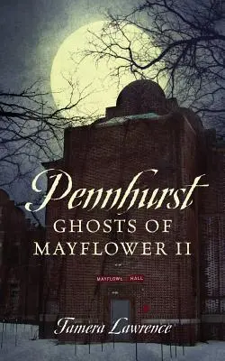 Pennhurst: Mayflower szellemei II. - Pennhurst Ghosts of Mayflower II