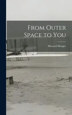 A világűrből hozzád - From Outer Space to You