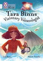 Tara Binns: Látnok vulkanológus - 17. sáv/gyémánt - Tara Binns: Visionary Volcanologist - Band 17/Diamond