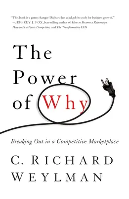 A miért ereje: Kitörés a versenyző piacon - The Power of Why: Breaking Out in a Competitive Marketplace