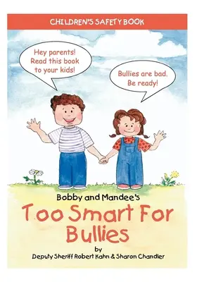 Bobby és Mandee Túl okos a zsarnokokhoz: Gyermekbiztonsági könyv - Bobby and Mandee's Too Smart for Bullies: Children's Safety Book