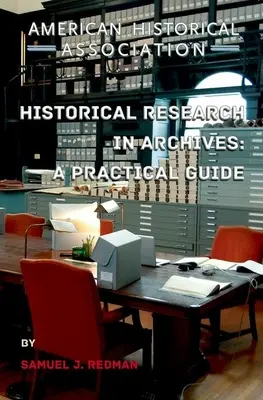 Történelmi kutatás levéltárakban: Gyakorlati útmutató - Historical Research in Archives: A Practical Guide