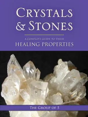 Kristályok és kövek: A Complete Guide to Their Healing Properties - Crystals and Stones: A Complete Guide to Their Healing Properties