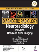 Diagnosztikus radiológia: Neuroradiológia, beleértve a fej- és nyaki képalkotást is - Diagnostic Radiology: Neuroradiology Including Head and Neck Imaging