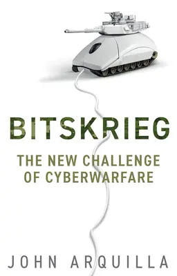 Bitskrieg: A kiberhadviselés új kihívása - Bitskrieg: The New Challenge of Cyberwarfare