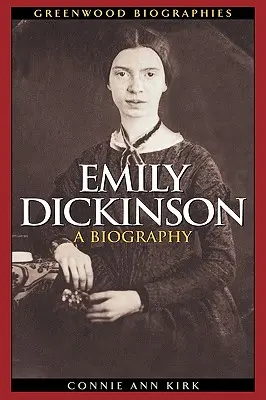 Emily Dickinson: Dickinson: Egy életrajz - Emily Dickinson: A Biography