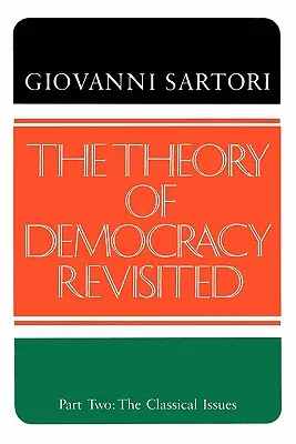 A demokrácia elmélete újragondolva - Második rész: A klasszikus kérdések - The Theory of Democracy Revisted - Part Two: The Classical Issues