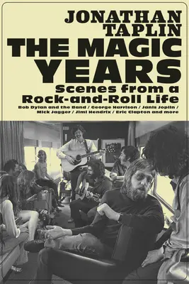 A varázslatos évek: Jelenetek egy rock and roll életből - The Magic Years: Scenes from a Rock-And-Roll Life