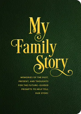 My Family Story: kötet 34. kötet - My Family Story: Guided Prompts Totell Our Storyvolume 34