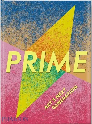 Prime - A művészet következő generációja - Prime - Art's Next Generation