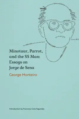 Minótaurosz, papagáj és az SS-ember: Esszék Jorge de Senáról - Minotaur, Parrot, and the SS Man: Essays on Jorge de Sena