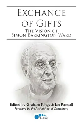 Ajándékcsere: Simon Barrington-Ward látomása - Exchange of Gifts: The Vision of Simon Barrington-Ward