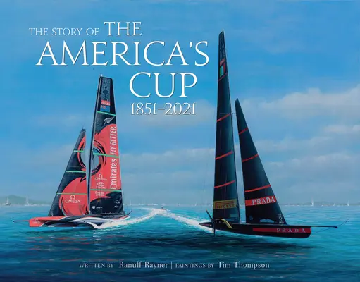 Az Amerika Kupa története: 1851-2021 - The Story of the America's Cup: 1851-2021