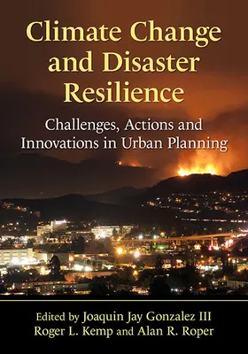 Éghajlatváltozás és katasztrófákkal szembeni ellenálló képesség: Kihívások, intézkedések és innovációk a várostervezésben - Climate Change and Disaster Resilience: Challenges, Actions and Innovations in Urban Planning