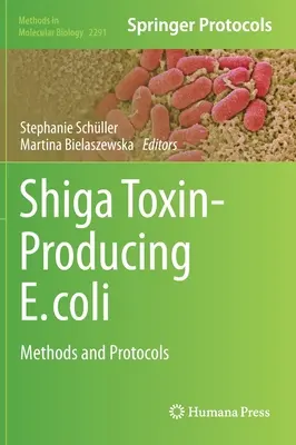 Shiga-toxint termelő E. Coli: módszerek és protokollok - Shiga Toxin-Producing E. Coli: Methods and Protocols