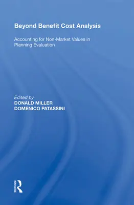 A haszon-költség elemzésen túl: A nem piaci értékek figyelembevétele a tervezés értékelésében - Beyond Benefit Cost Analysis: Accounting for Non-Market Values in Planning Evaluation