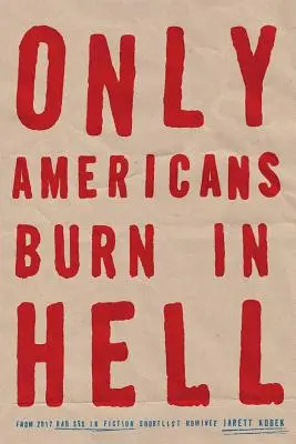 Csak az amerikaiak égnek a pokolban - Only Americans Burn in Hell