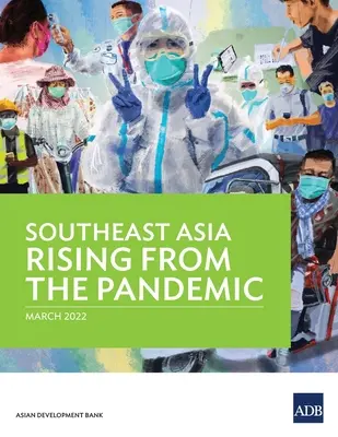 Délkelet-Ázsia felemelkedik a járványból - Southeast Asia Rising from the Pandemic