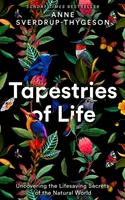 Az élet kárpitjai - A természeti világ életmentő titkainak feltárása - Tapestries of Life - Uncovering the Lifesaving Secrets of the Natural World