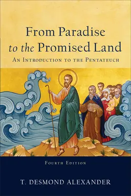 A Paradicsomtól az ígéret földjéig: Bevezetés a Pentateuchusba - From Paradise to the Promised Land: An Introduction to the Pentateuch