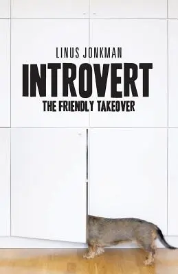 Introvertált: A baráti átvétel - Introvert: The friendly takeover