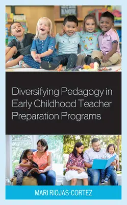 A pedagógia diverzifikálása a kisgyermekkori tanítóképző programokban - Diversifying Pedagogy in Early Childhood Teacher Preparation Programs