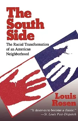 A déli oldal: Egy amerikai városrész faji átalakulása - The South Side: The Racial Transformation of an American Neighborhood