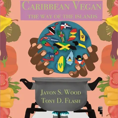 Karibi Vegán: A szigetek útja - Caribbean Vegan: The Way Of The Islands