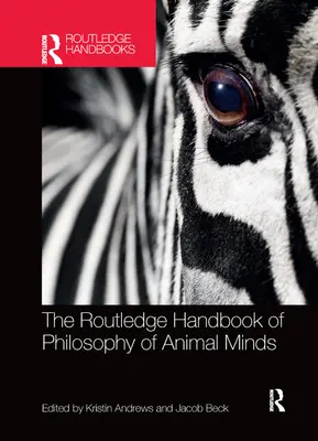 The Routledge Handbook of Philosophy of Animal Minds (Az állati elmék filozófiájának rutledge kézikönyve) - The Routledge Handbook of Philosophy of Animal Minds